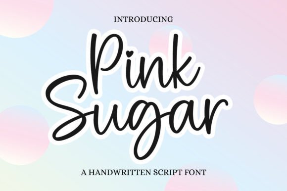 Pink Sugar: A Script Font That Adds Elegance to Your Digital Layouts